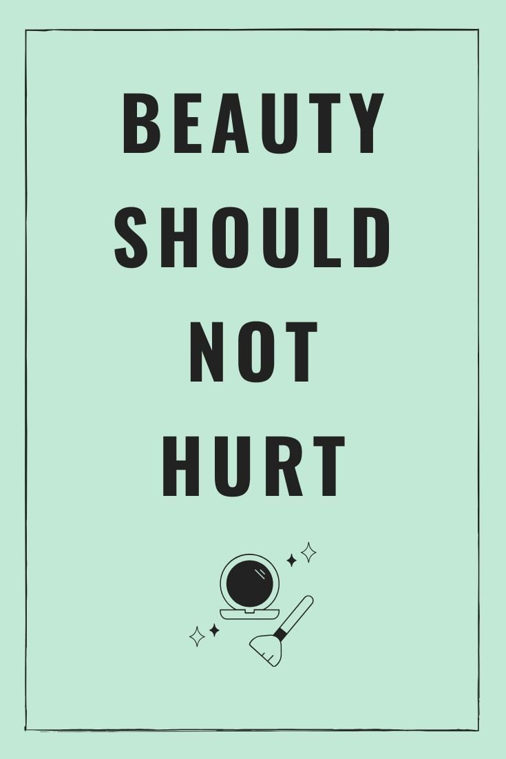 beauty should not hurt quote