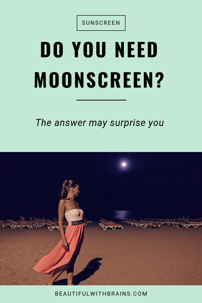 Do you need to wear moonscreen?