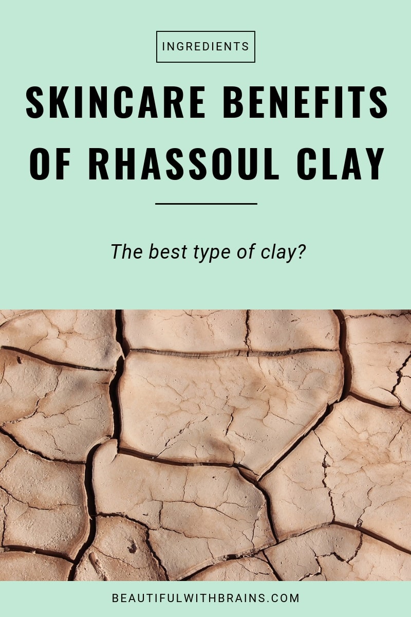 rhassoul clay skincare benefits