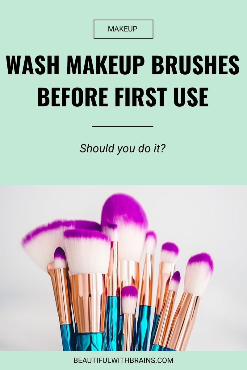 should you wash your makeup brushes before your first use